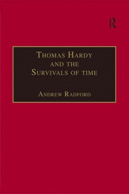 Andrew Radford - Thomas Hardy and the Survivals of Time, E-bok