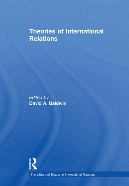 David A. Baldwin - Theories of International Relations, E-bok