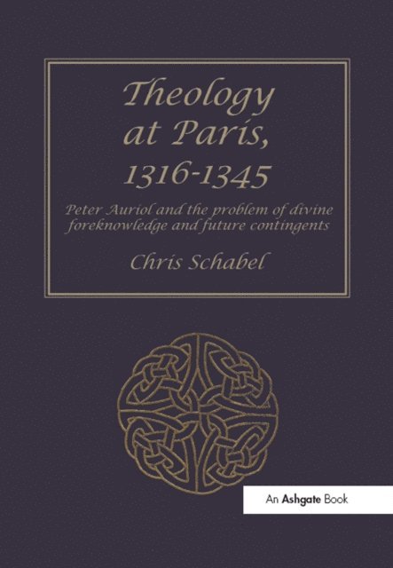 Chris Schabel - Theology at Paris, 1316-1345, E-bok