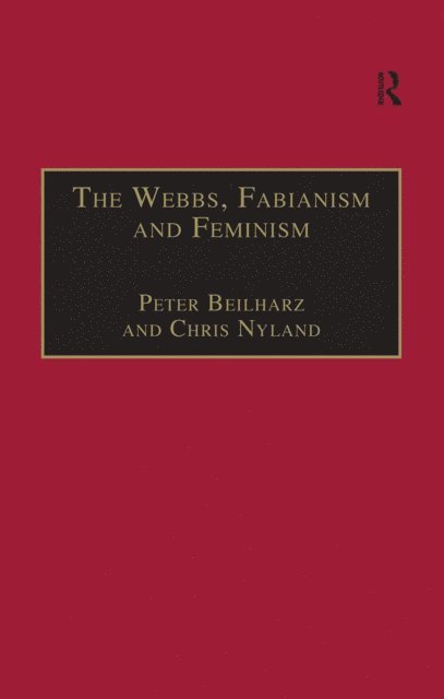 Chris Nyland, Peter Beilharz - Webbs, Fabianism and Feminism, E-bok