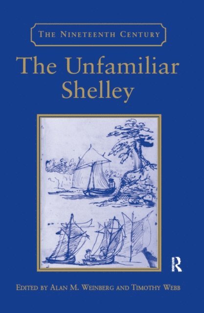 Timothy Webb, Alan M. Weinberg - Unfamiliar Shelley, E-bok