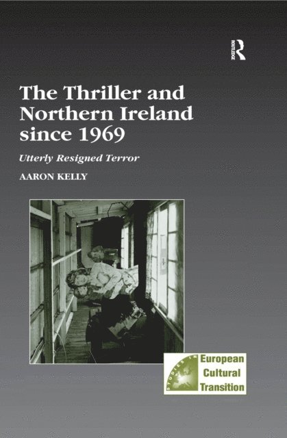 Aaron Kelly - Thriller and Northern Ireland since 1969, E-bok