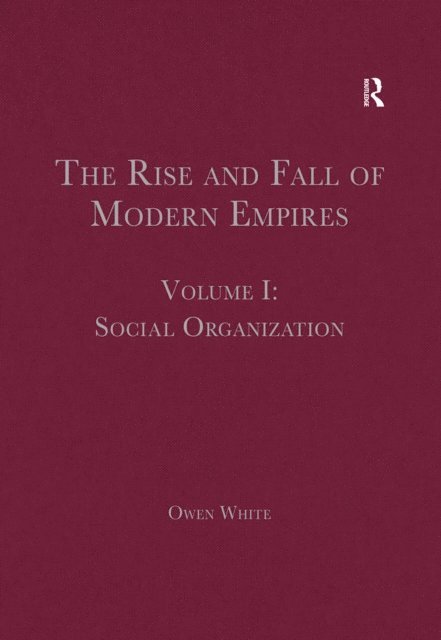 Owen White - Rise and Fall of Modern Empires, Volume I, E-bok