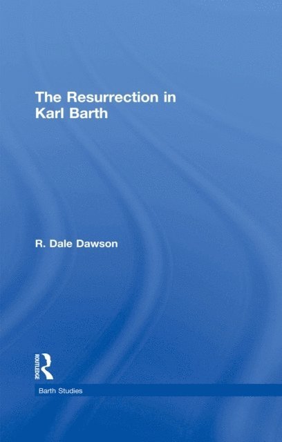 R. Dale Dawson - Resurrection in Karl Barth, E-bok