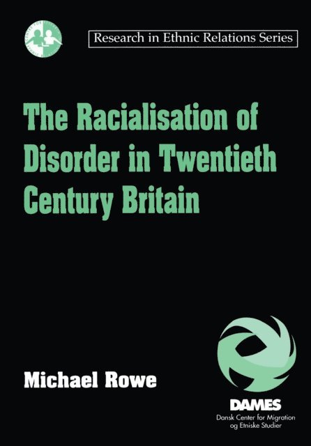 Michael Rowe - Racialisation of Disorder in Twentieth Century Britain, E-bok