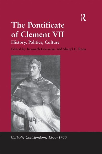 Sheryl E. Reiss, Kenneth Gouwens - Pontificate of Clement VII, E-bok