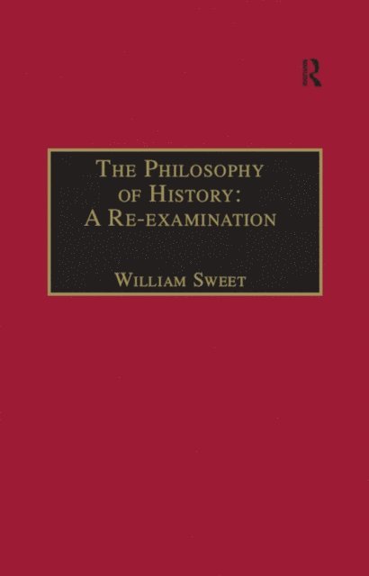 William Sweet - Philosophy of History: A Re-examination, E-bok