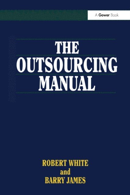 Barry James, Robert White - Outsourcing Manual, E-bok