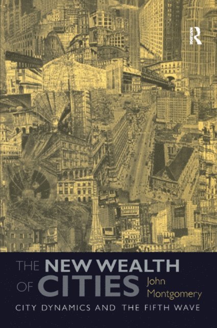 John Montgomery - New Wealth of Cities, E-bok