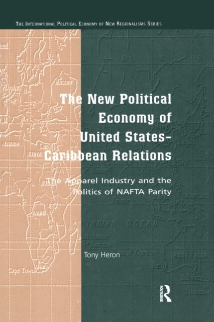 Tony Heron - New Political Economy of United States-Caribbean Relations, E-bok