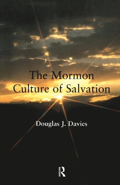 Douglas J. Davies - Mormon Culture of Salvation, E-bok