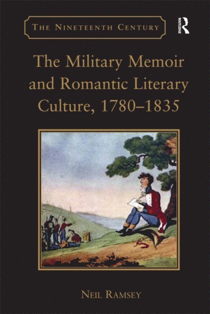 Neil Ramsey - Military Memoir and Romantic Literary Culture, 1780-1835, E-bok