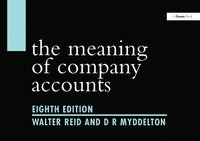 D R Myddelton, Walter Reid - Meaning of Company Accounts, E-bok
