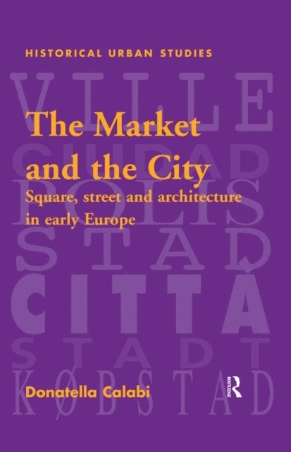 Donatella Calabi - Market and the City, E-bok