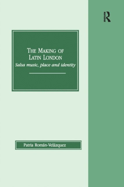 Patria Roman-Velazquez - Making of Latin London, E-bok