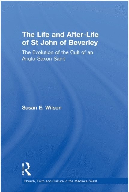 Susan E. Wilson - Life and After-Life of St John of Beverley, E-bok
