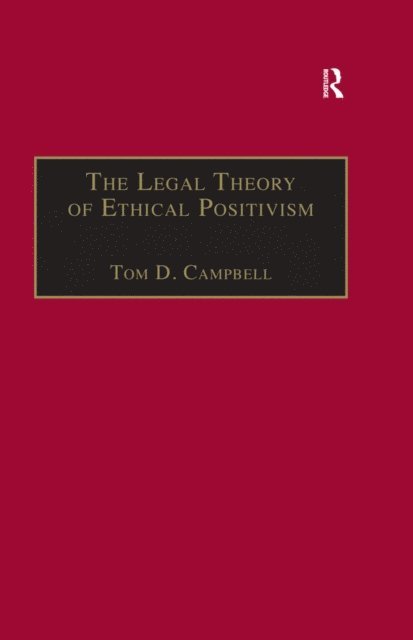 Tom D. Campbell - Legal Theory of Ethical Positivism, E-bok