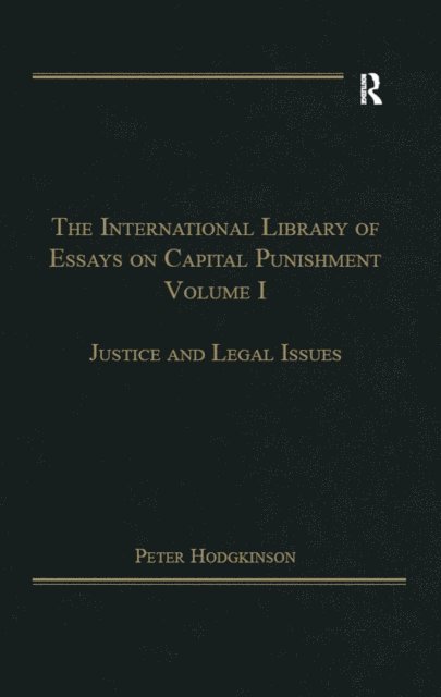 Peter Hodgkinson - International Library of Essays on Capital Punishment, Volume 1, E-bok