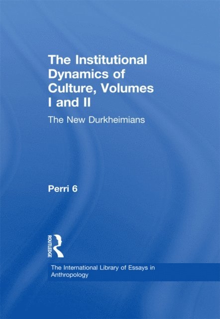 Perri Six, Gerald Mars - Institutional Dynamics of Culture, Volumes I and II, E-bok
