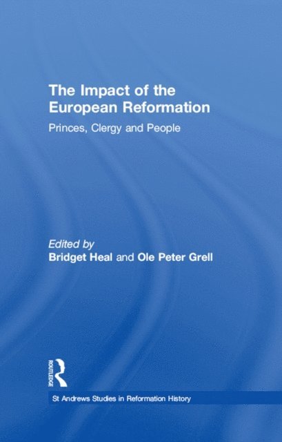 Ole Peter Grell, Bridget Heal - Impact of the European Reformation, E-bok