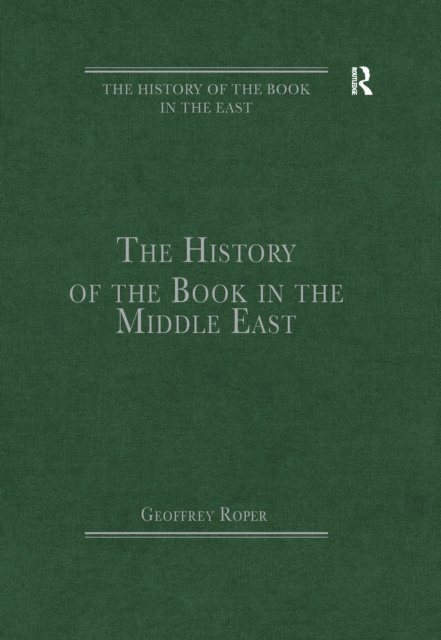 Geoffrey Roper - History of the Book in the Middle East, E-bok
