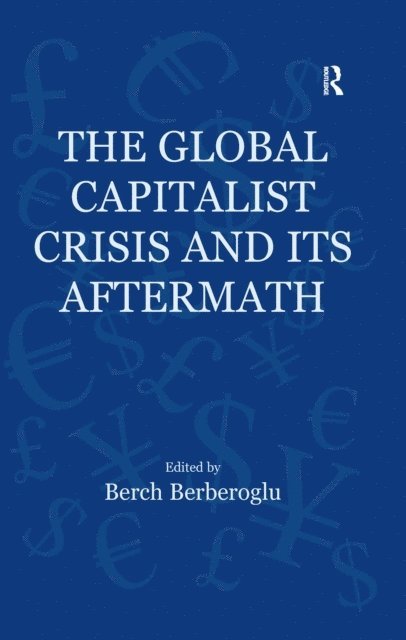 Berch Berberoglu - Global Capitalist Crisis and Its Aftermath, E-bok