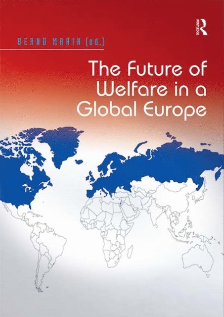 Bernd Marin - Future of Welfare in a Global Europe, E-bok