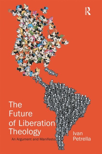 Ivan Petrella - Future of Liberation Theology, E-bok