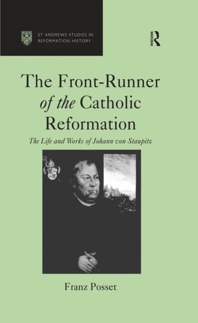 Franz Posset - Front-Runner of the Catholic Reformation, E-bok