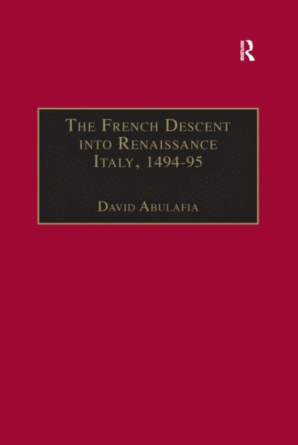 David Abulafia - French Descent into Renaissance Italy, 1494-95, E-bok