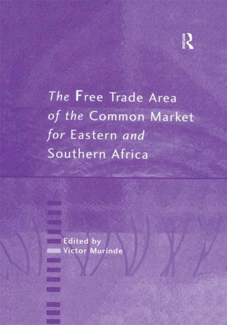 Victor Murinde - Free Trade Area of the Common Market for Eastern and Southern Africa, E-bok