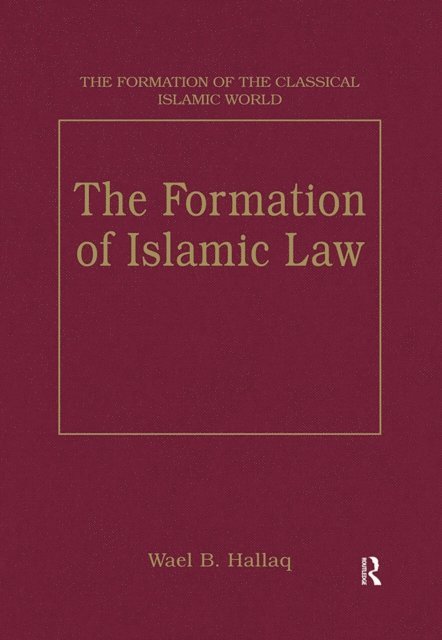 Wael B. Hallaq - Formation of Islamic Law, E-bok