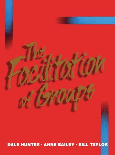 Anne Bailey, Dale Hunter - Facilitation of Groups, E-bok