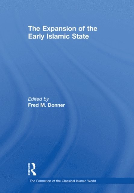 Fred M. Donner - Expansion of the Early Islamic State, E-bok