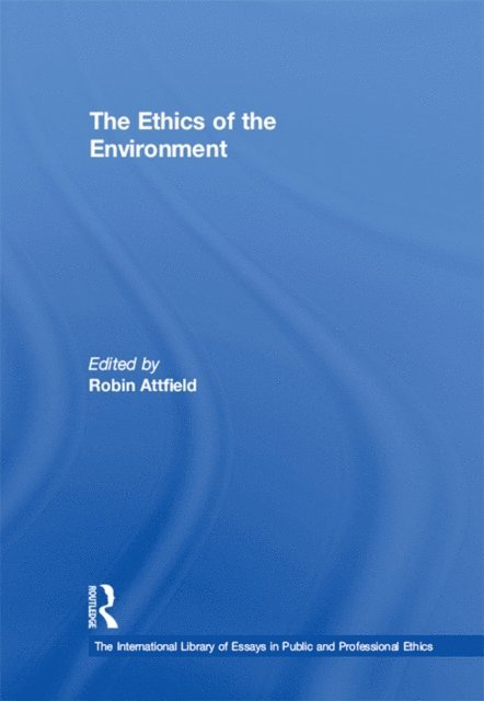 Robin Attfield - Ethics of the Environment, E-bok