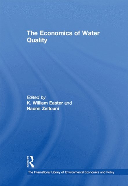 Naomi Zeitouni, K. William Easter - Economics of Water Quality, E-bok