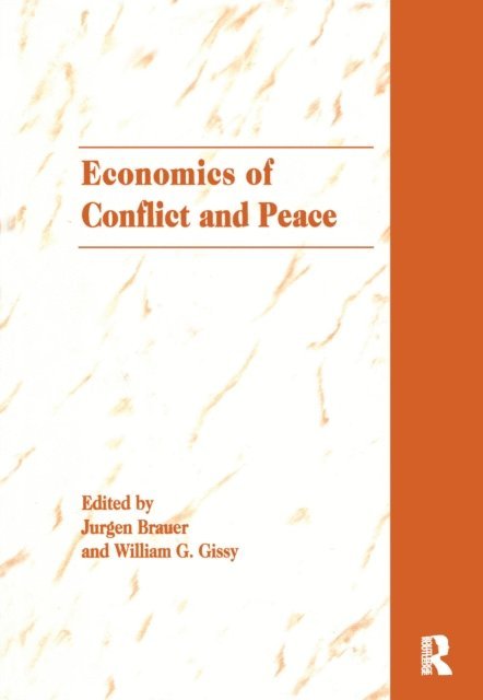 William G. Gissy, Jurgen Brauer - Economics of Conflict and Peace, E-bok