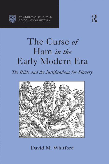 David M. Whitford - Curse of Ham in the Early Modern Era, E-bok