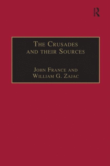 William G. Zajac, John France - Crusades and their Sources, E-bok