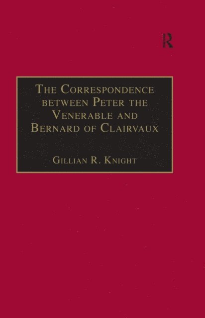 Gillian R. Knight - Correspondence between Peter the Venerable and Bernard of Clairvaux, E-bok