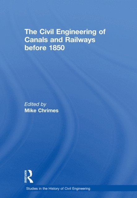 Michael M. Chrimes - Civil Engineering of Canals and Railways before 1850, E-bok