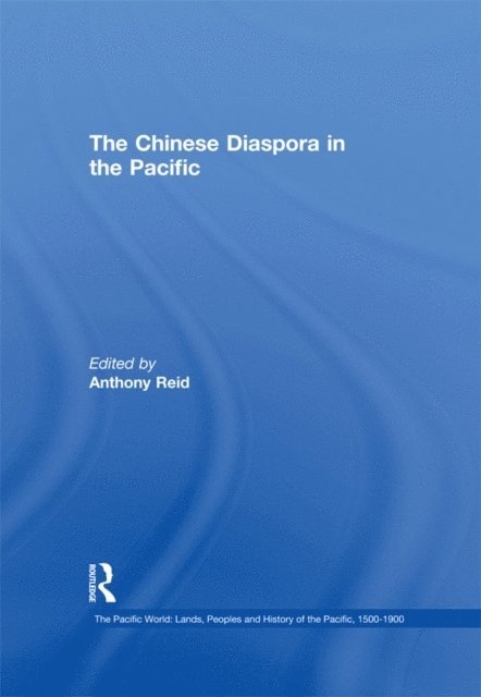 Anthony Reid - Chinese Diaspora in the Pacific, E-bok