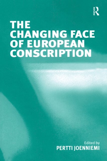 Pertti Joenniemi - Changing Face of European Conscription, E-bok