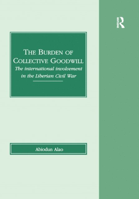 Abiodun Alao - Burden of Collective Goodwill, E-bok