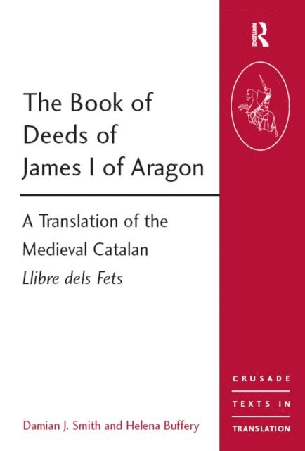 Helena Buffery, Damian J. Smith - Book of Deeds of James I of Aragon, E-bok