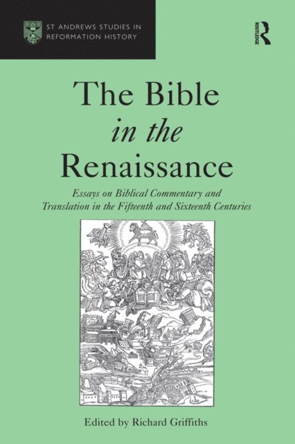Richard Griffiths - Bible in the Renaissance, E-bok