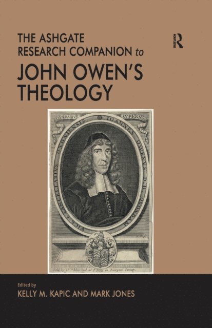 Mark Jones, Kelly M. Kapic - Ashgate Research Companion to John Owen's Theology, E-bok