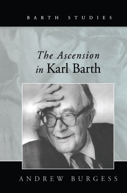 Andrew Burgess - Ascension in Karl Barth, E-bok