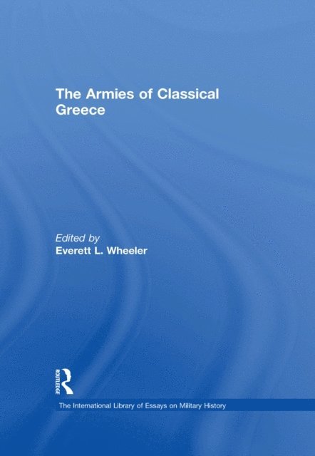 Everett L. Wheeler - Armies of Classical Greece, E-bok