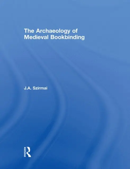 J.A. Szirmai - Archaeology of Medieval Bookbinding, E-bok. Tillgänglighet: Lägg i varukorg